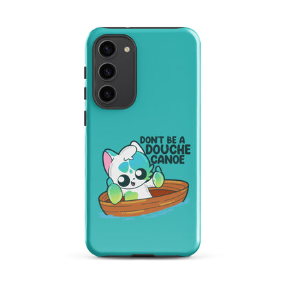 DONT BE A DOUCHE CANOE - Tough case for Samsung® - ChubbleGumLLC