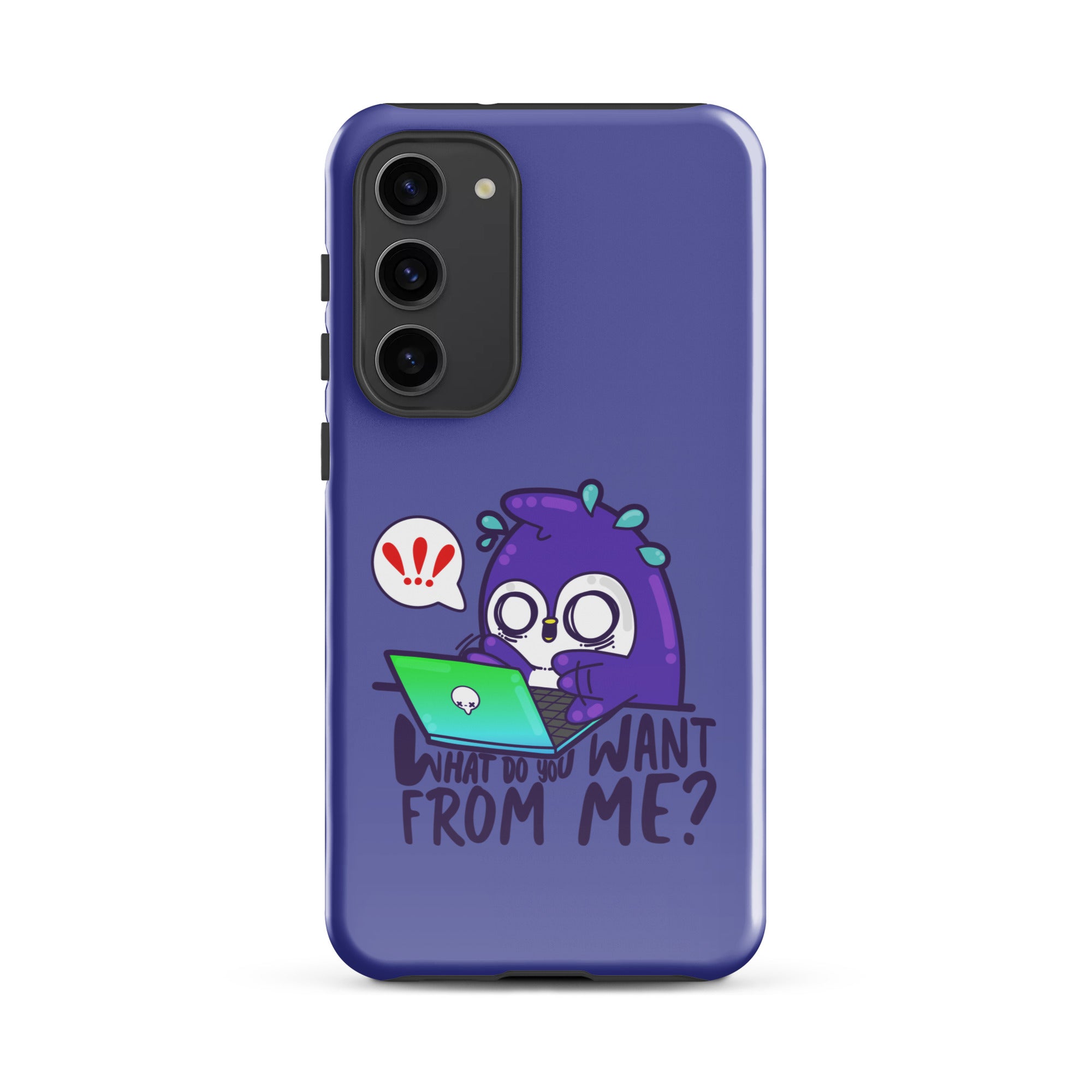 WHAT DO YOU WANT FROM ME - Tough case for Samsung® - ChubbleGumLLC