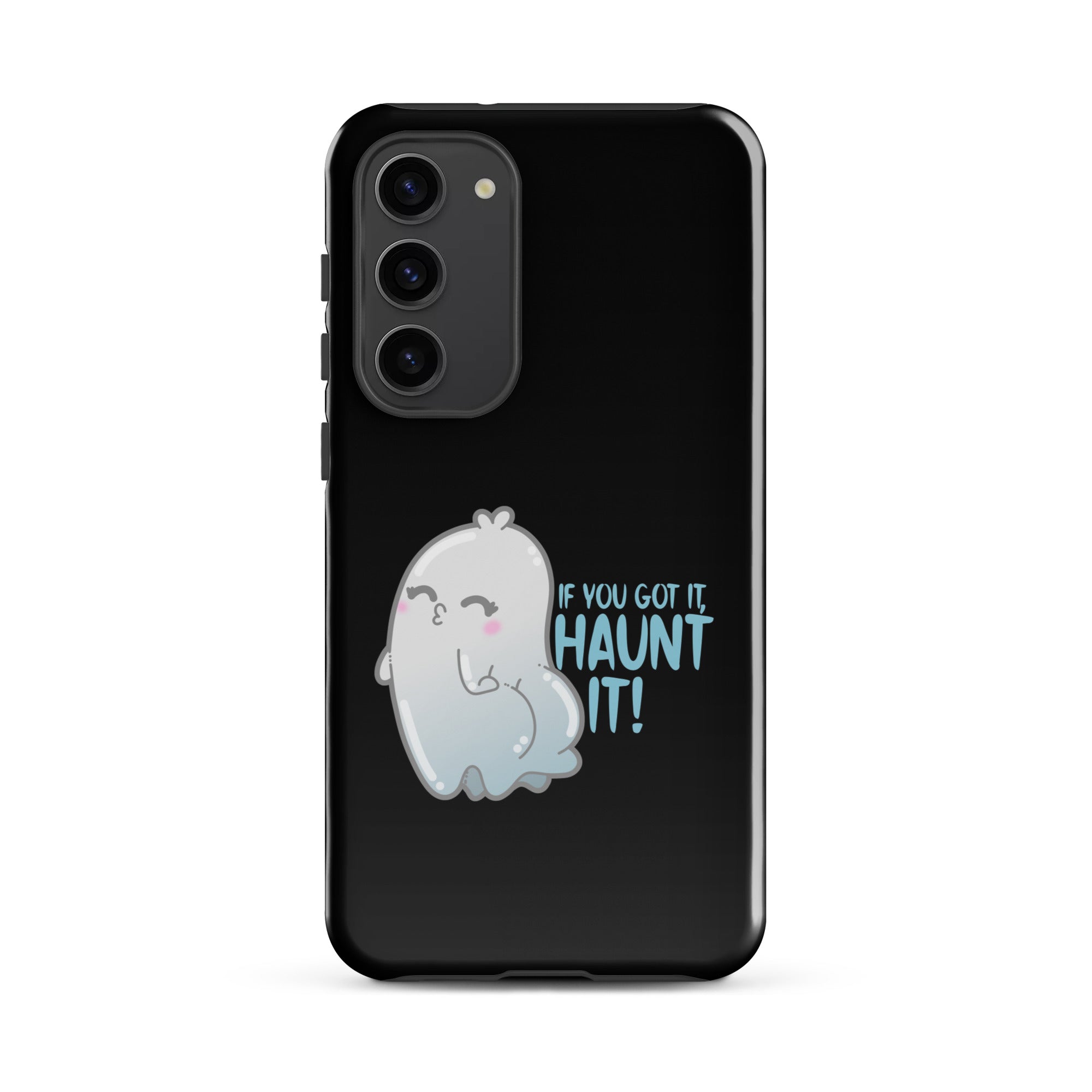 IF YOU GOT IT HAUNT IT - Tough case for Samsung® - ChubbleGumLLC