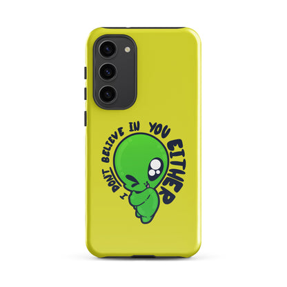 I DONT BELIEVE IN YOU EITHER - Tough case for Samsung® - ChubbleGumLLC