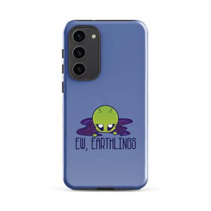 EW EARTHLINGS - Tough case for Samsung® - ChubbleGumLLC