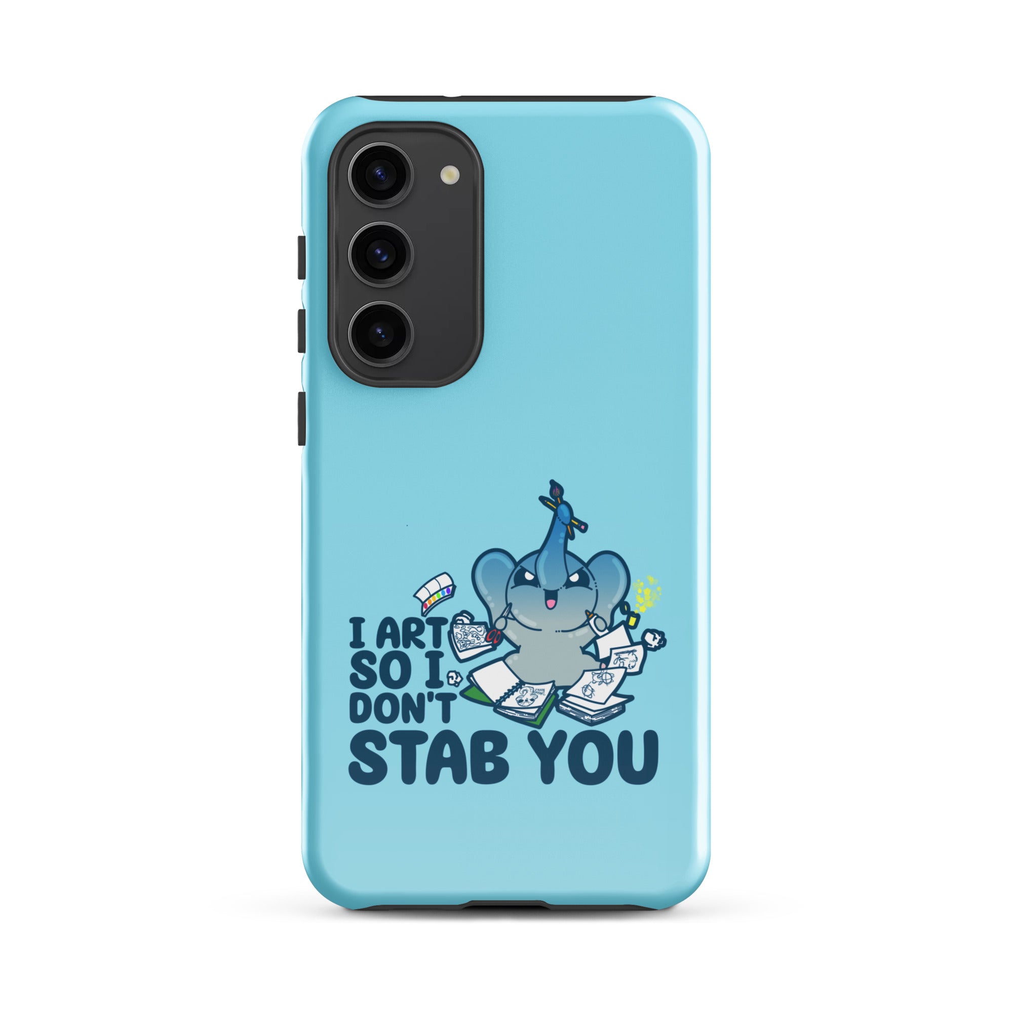 I ART SO I DONT STAB YOU - Tough case for Samsung®