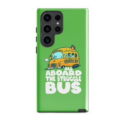 ALL ABOARD THE STRUGGLE BUS - Tough case for Samsung® - ChubbleGumLLC