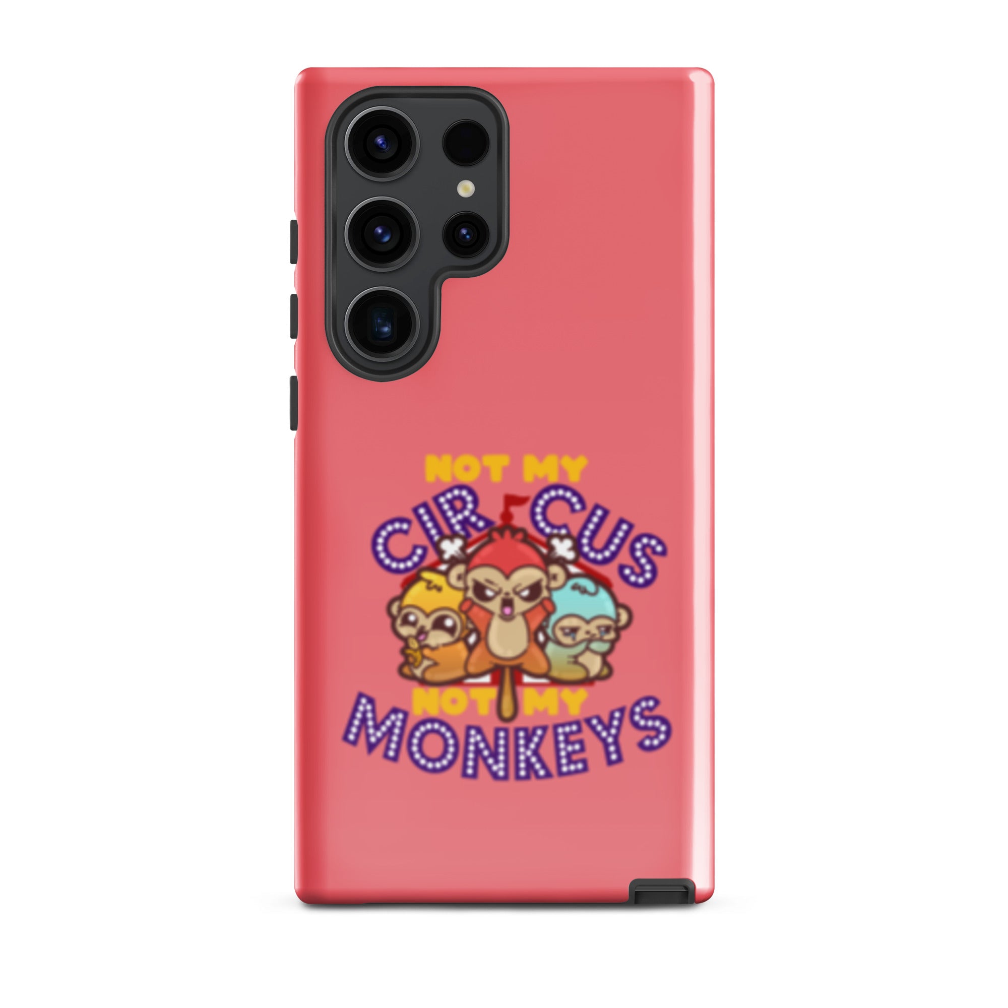 NOT MY CIRCUS NOT MY MONKEYS - Tough case for Samsung® - ChubbleGumLLC