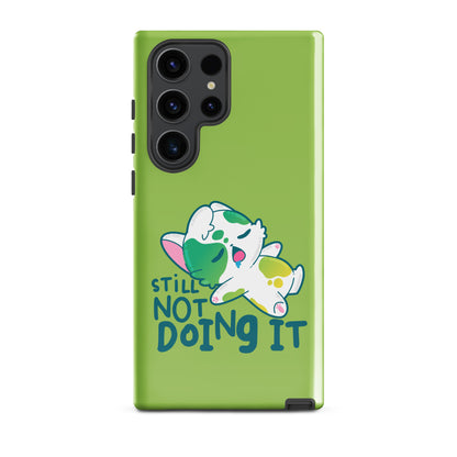 STILL NOT DOING IT - Tough case for Samsung® - ChubbleGumLLC