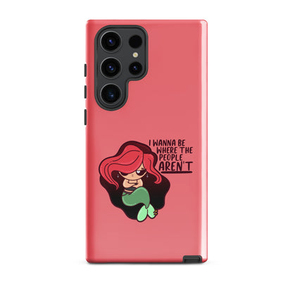 I WANNA BE WHERE THE PEOPLE ARENT - Tough case for Samsung® - ChubbleGumLLC