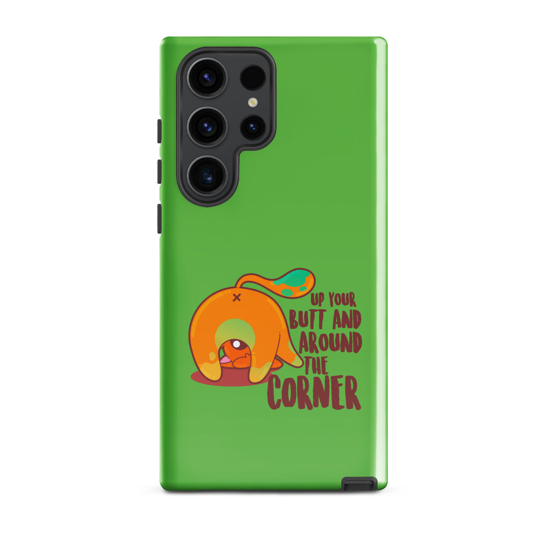 UP YOUR BUTT AND AROUND THE CORNER - Tough case for Samsung® - ChubbleGumLLC