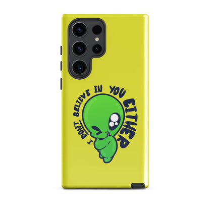 I DONT BELIEVE IN YOU EITHER - Tough case for Samsung® - ChubbleGumLLC