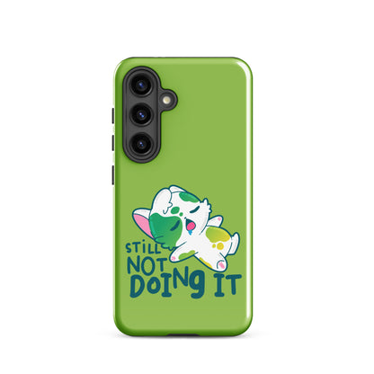 STILL NOT DOING IT - Tough case for Samsung® - ChubbleGumLLC