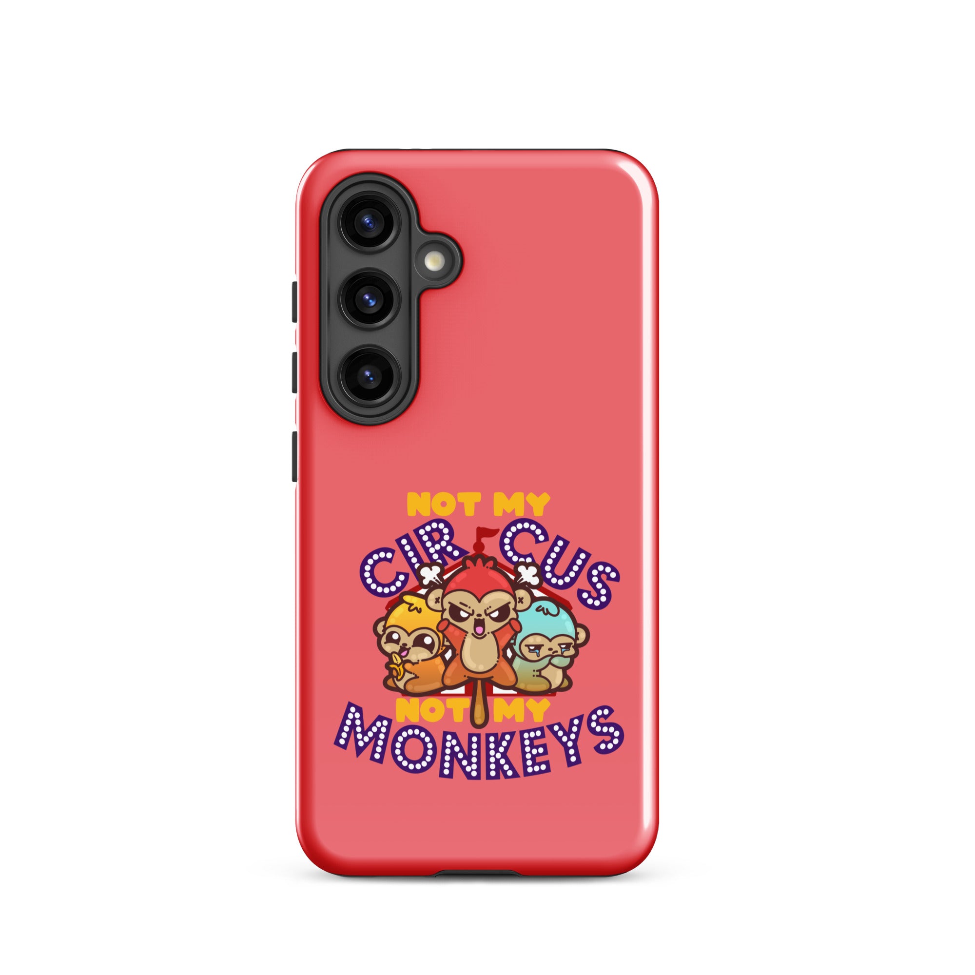 NOT MY CIRCUS NOT MY MONKEYS - Tough case for Samsung® - ChubbleGumLLC