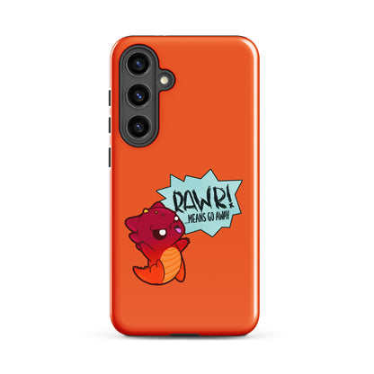 RAWR MEANS GO AWAY - Tough case for Samsung® - ChubbleGumLLC