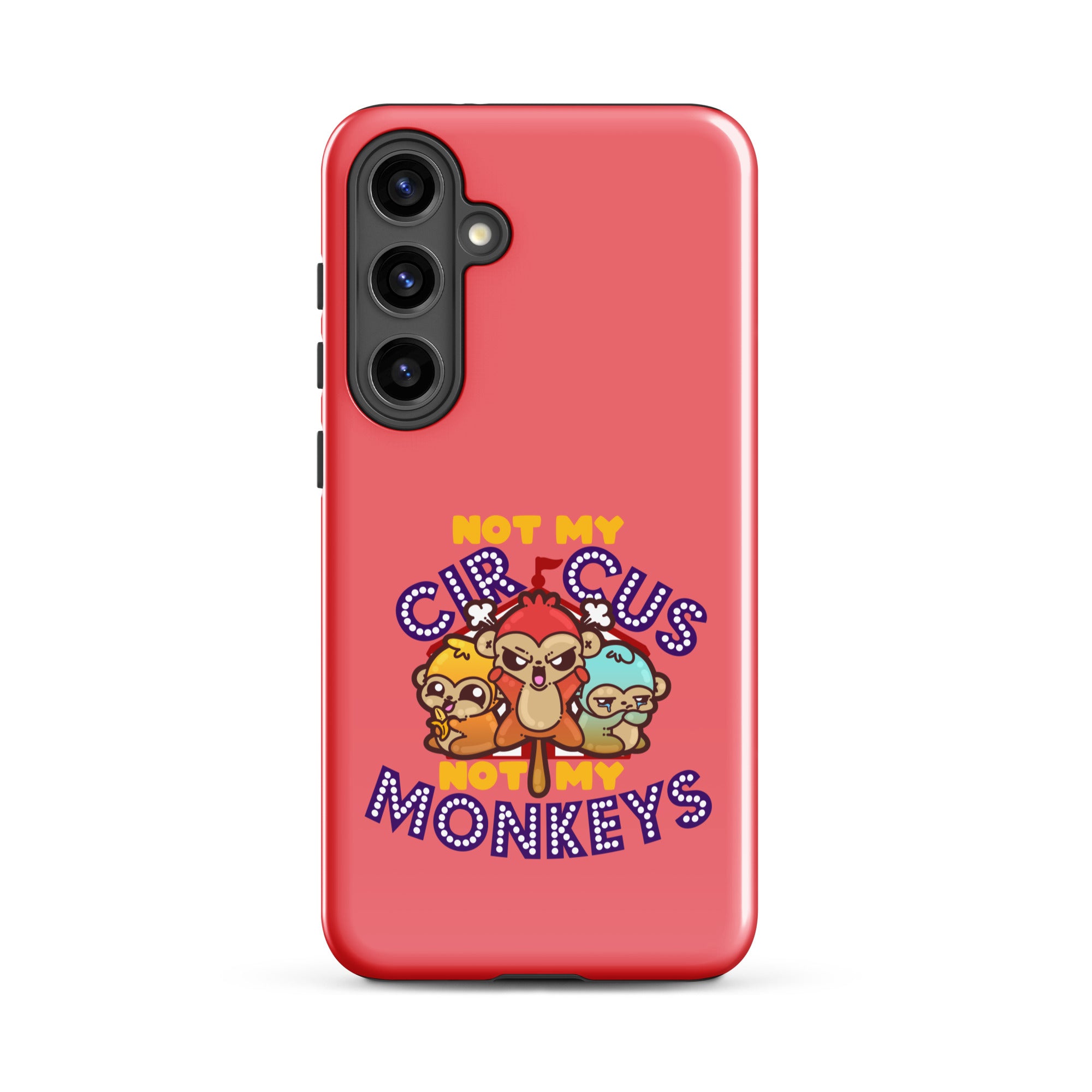 NOT MY CIRCUS NOT MY MONKEYS - Tough case for Samsung® - ChubbleGumLLC