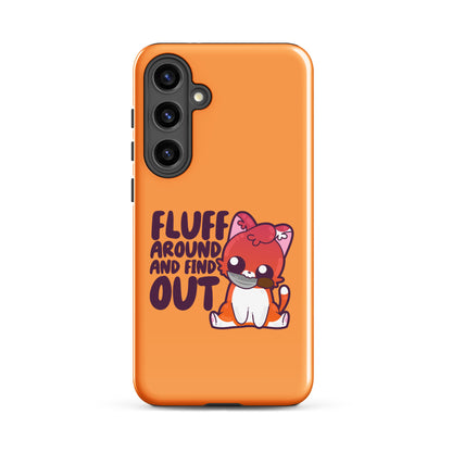 FLUFF AROUND AND FIND OUT - Tough case for Samsung® - ChubbleGumLLC