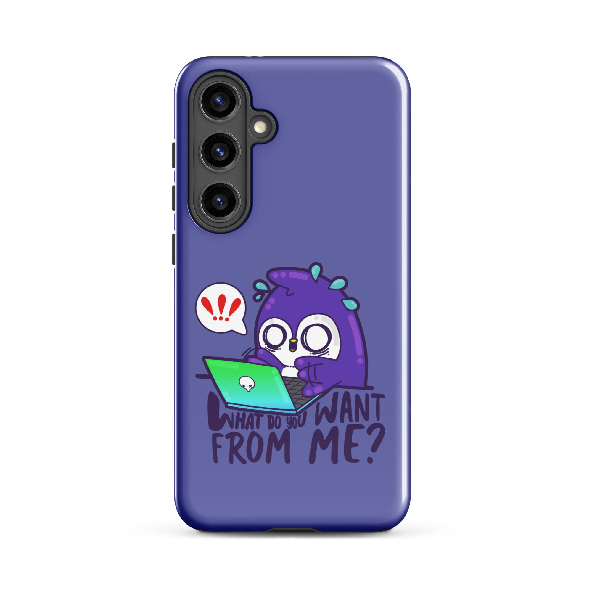 WHAT DO YOU WANT FROM ME - Tough case for Samsung® - ChubbleGumLLC