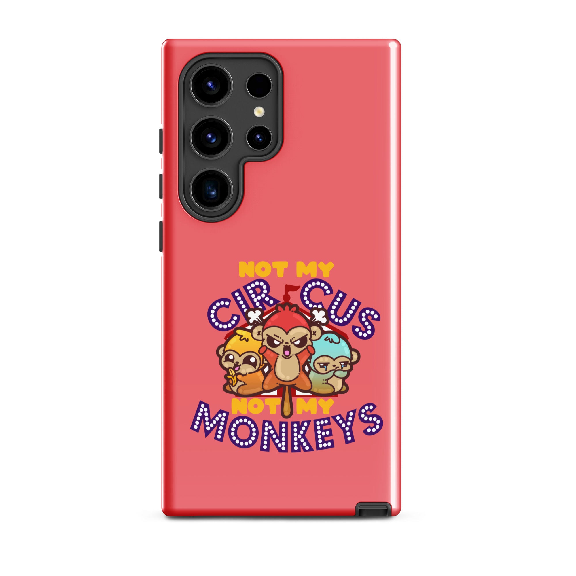 NOT MY CIRCUS NOT MY MONKEYS - Tough case for Samsung® - ChubbleGumLLC