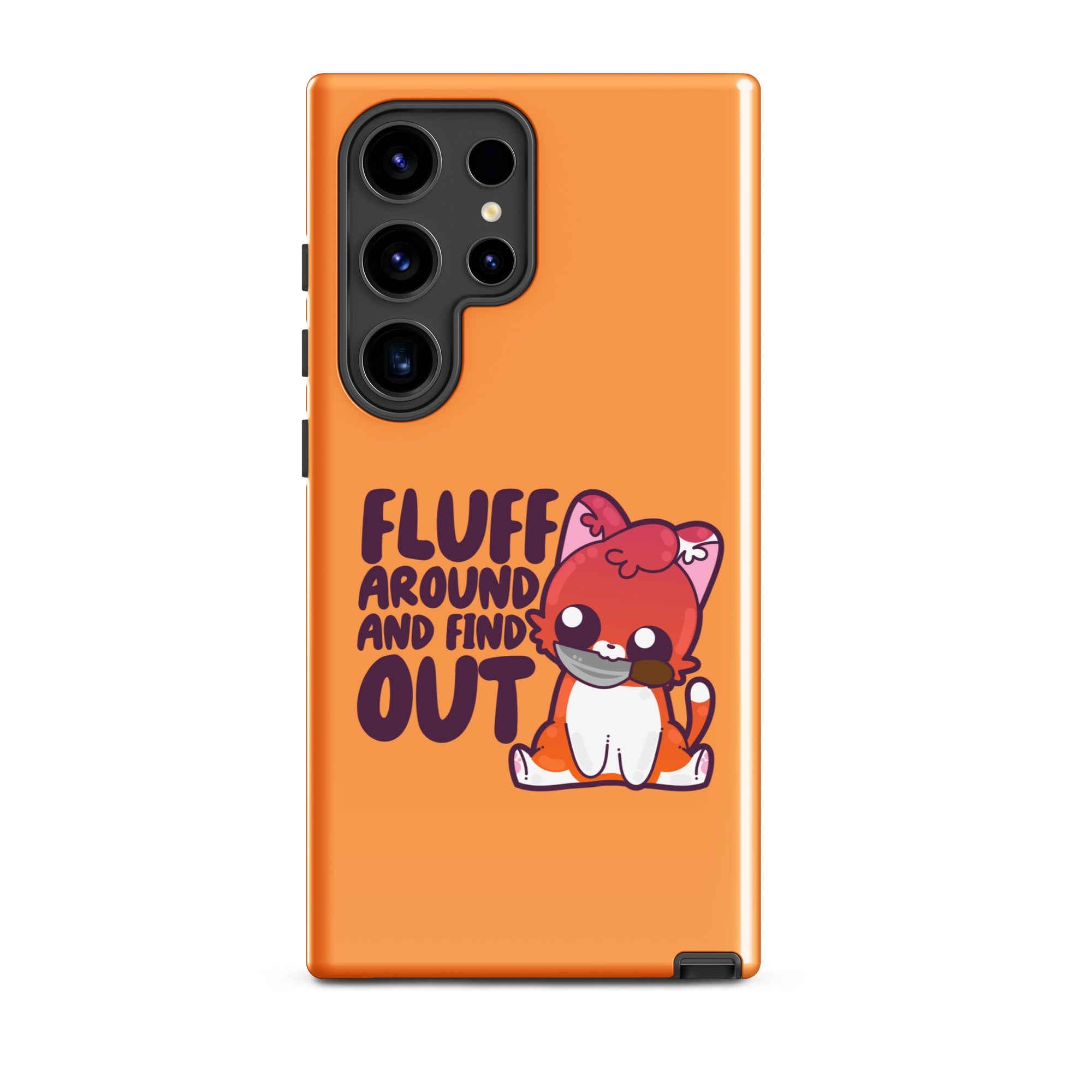 FLUFF AROUND AND FIND OUT - Tough case for Samsung® - ChubbleGumLLC