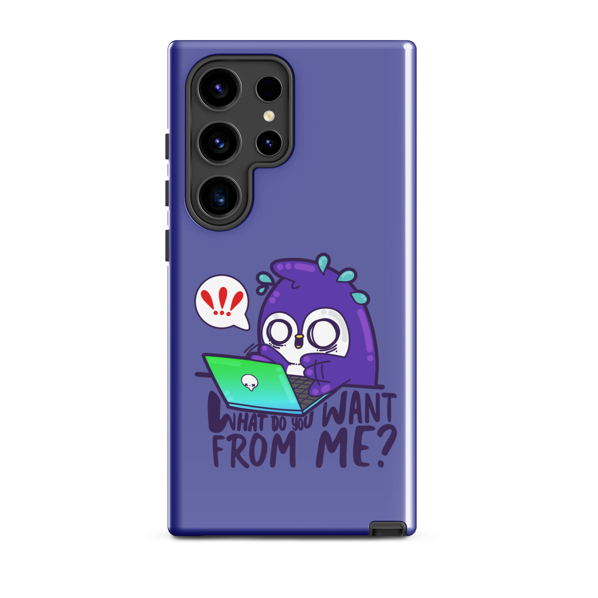 WHAT DO YOU WANT FROM ME - Tough case for Samsung® - ChubbleGumLLC