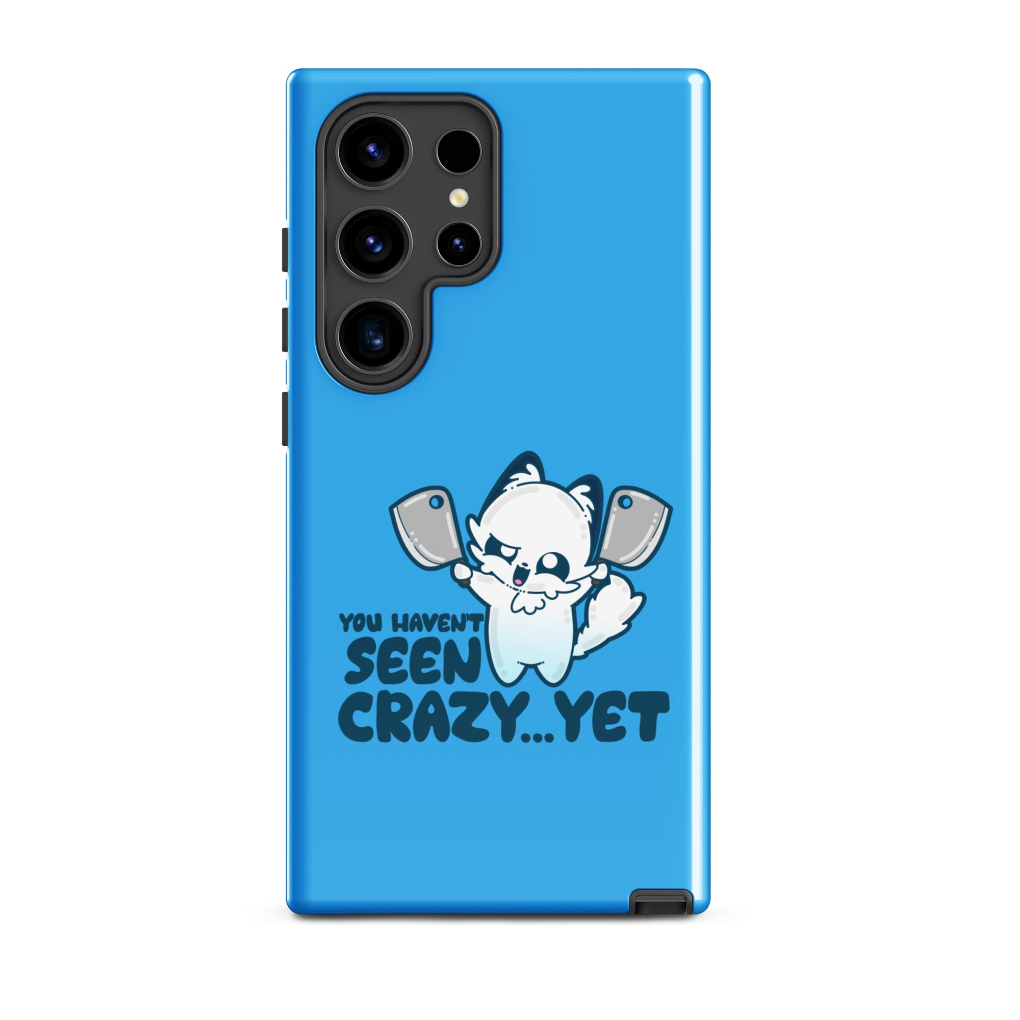 YOU HAVENT SEEN CRAZY… YET - Tough case for Samsung® - ChubbleGumLLC