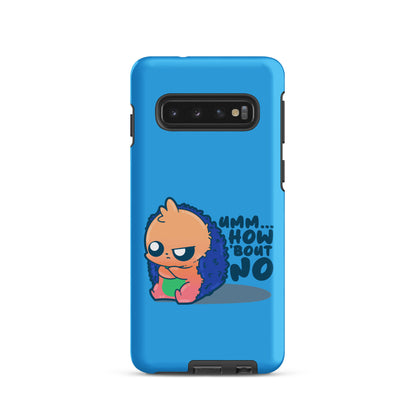 UMM HOW BOUT NO - Tough case for Samsung® - ChubbleGumLLC