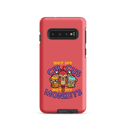 NOT MY CIRCUS NOT MY MONKEYS - Tough case for Samsung® - ChubbleGumLLC