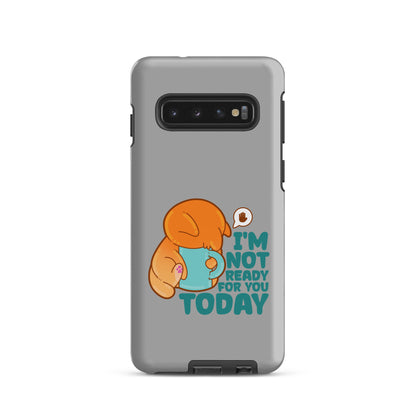 IM NOT READY FOR YOU TODAY - Tough case for Samsung® - ChubbleGumLLC