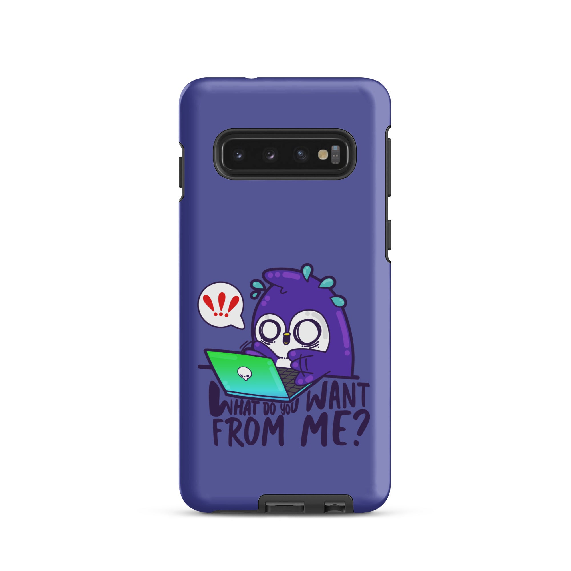 WHAT DO YOU WANT FROM ME - Tough case for Samsung® - ChubbleGumLLC