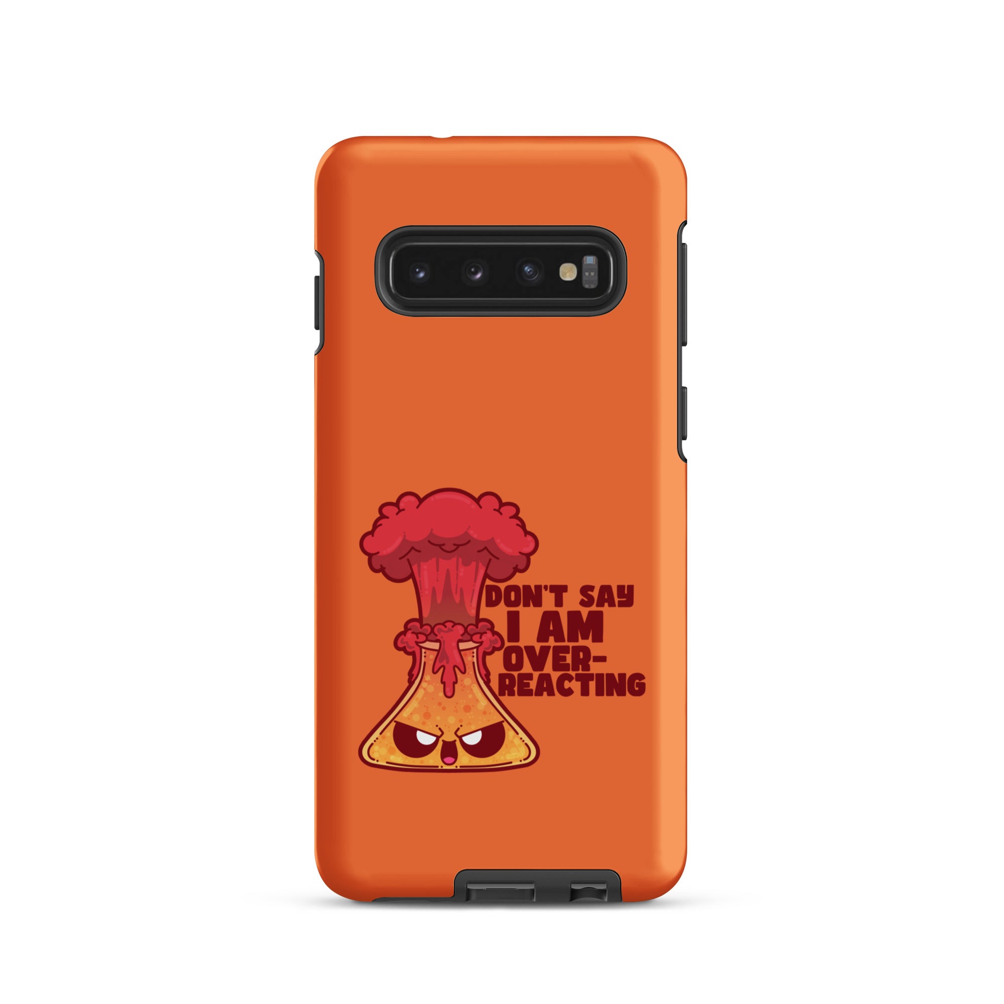 DONT SAY IM OVERREACTING - Tough case for Samsung® - ChubbleGumLLC