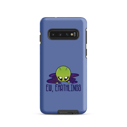 EW EARTHLINGS - Tough case for Samsung® - ChubbleGumLLC