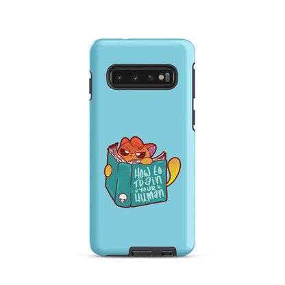 HOW TO TRAIN YOUR HUMAN - Tough case for Samsung® - ChubbleGumLLC