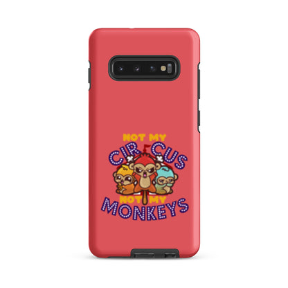 NOT MY CIRCUS NOT MY MONKEYS - Tough case for Samsung® - ChubbleGumLLC