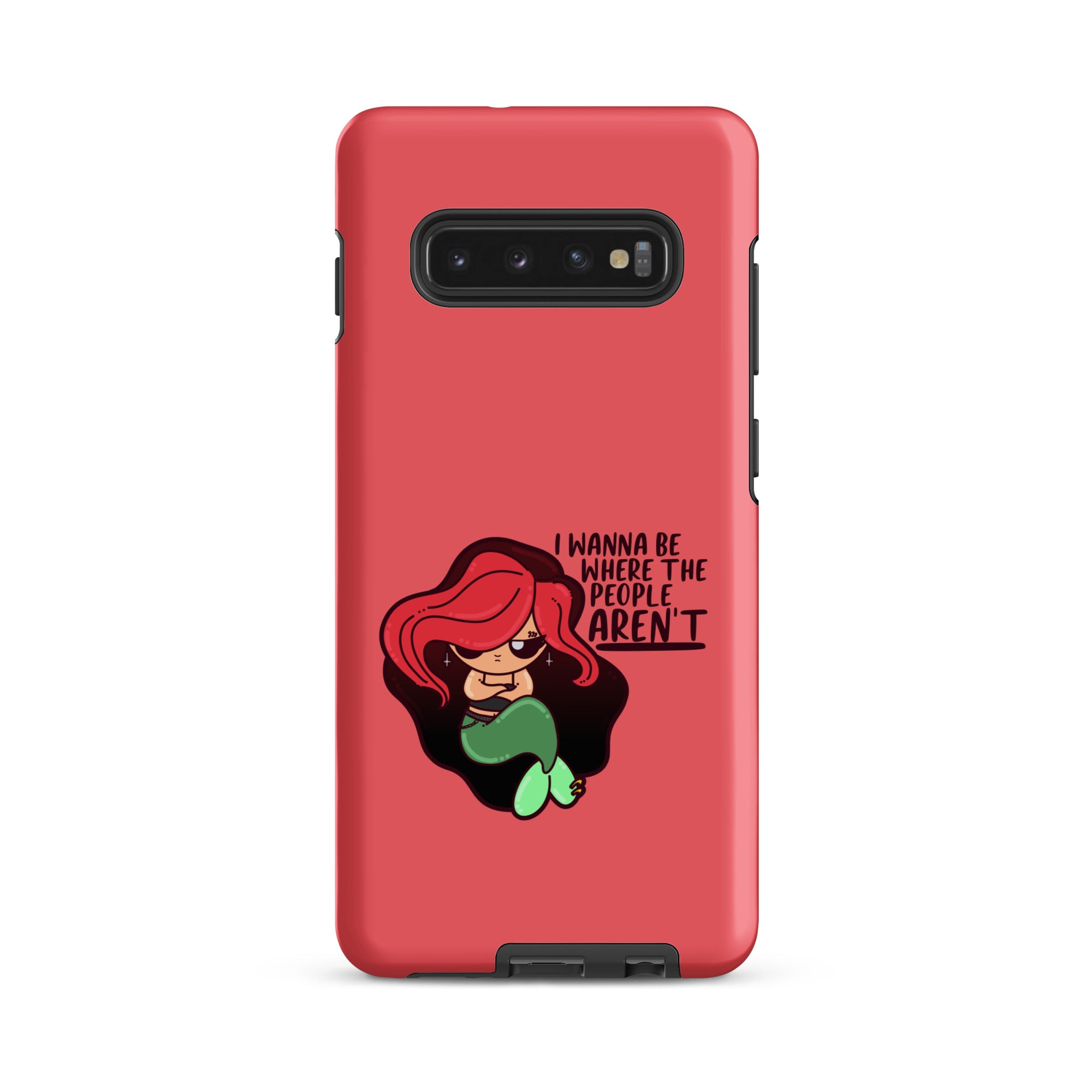 I WANNA BE WHERE THE PEOPLE ARENT - Tough case for Samsung® - ChubbleGumLLC