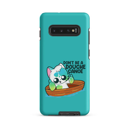 DONT BE A DOUCHE CANOE - Tough case for Samsung® - ChubbleGumLLC