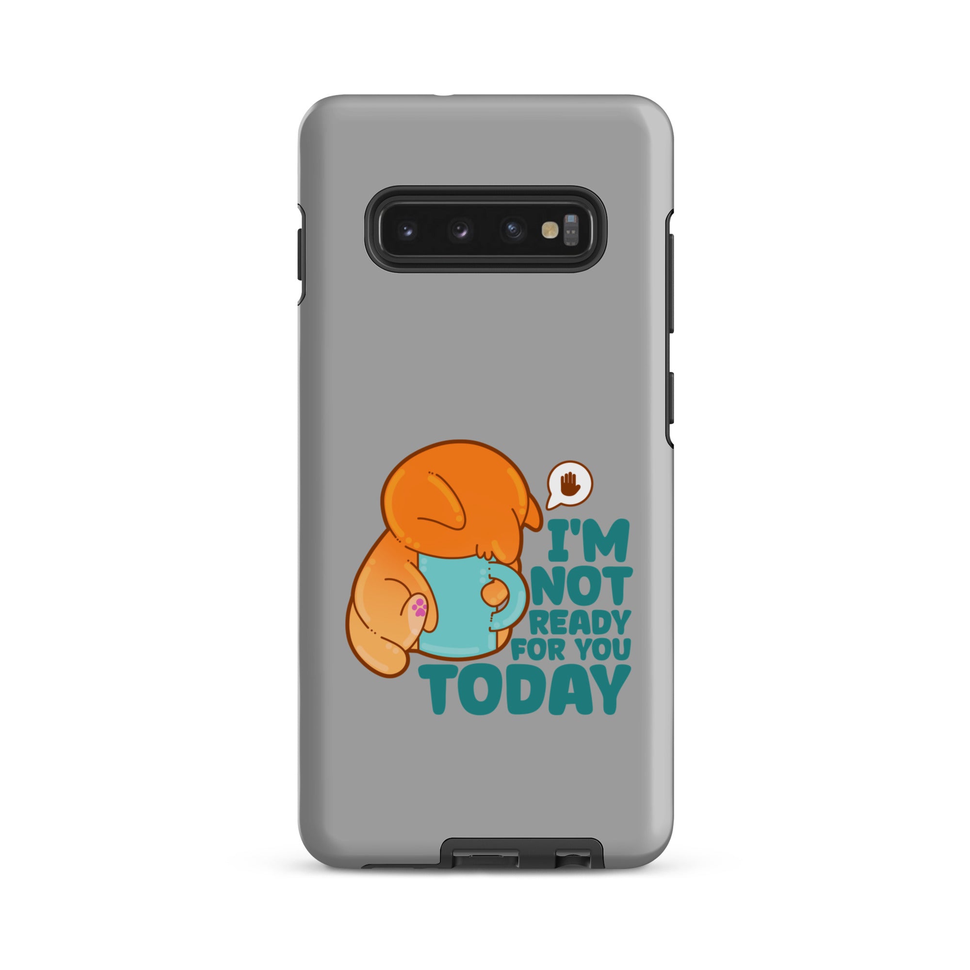 IM NOT READY FOR YOU TODAY - Tough case for Samsung® - ChubbleGumLLC