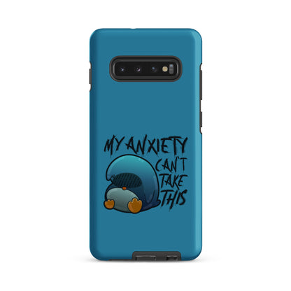 MY ANXIETY CANT TAKE THIS - Tough case for Samsung® - ChubbleGumLLC