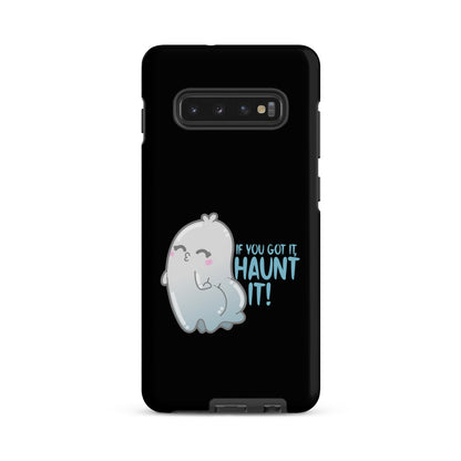 IF YOU GOT IT HAUNT IT - Tough case for Samsung® - ChubbleGumLLC