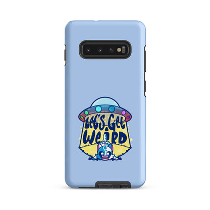 LETS GET WEIRD - Tough case for Samsung® - ChubbleGumLLC