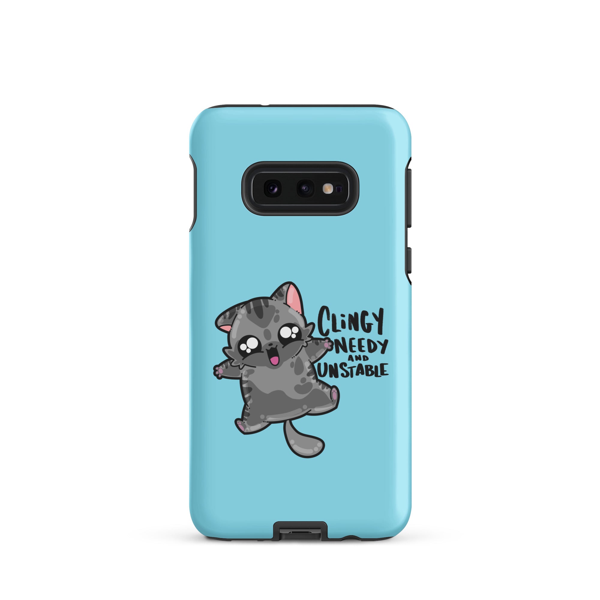 CLINGY NEEDY AND UNSTABLE -  Tough case for Samsung® - ChubbleGumLLC