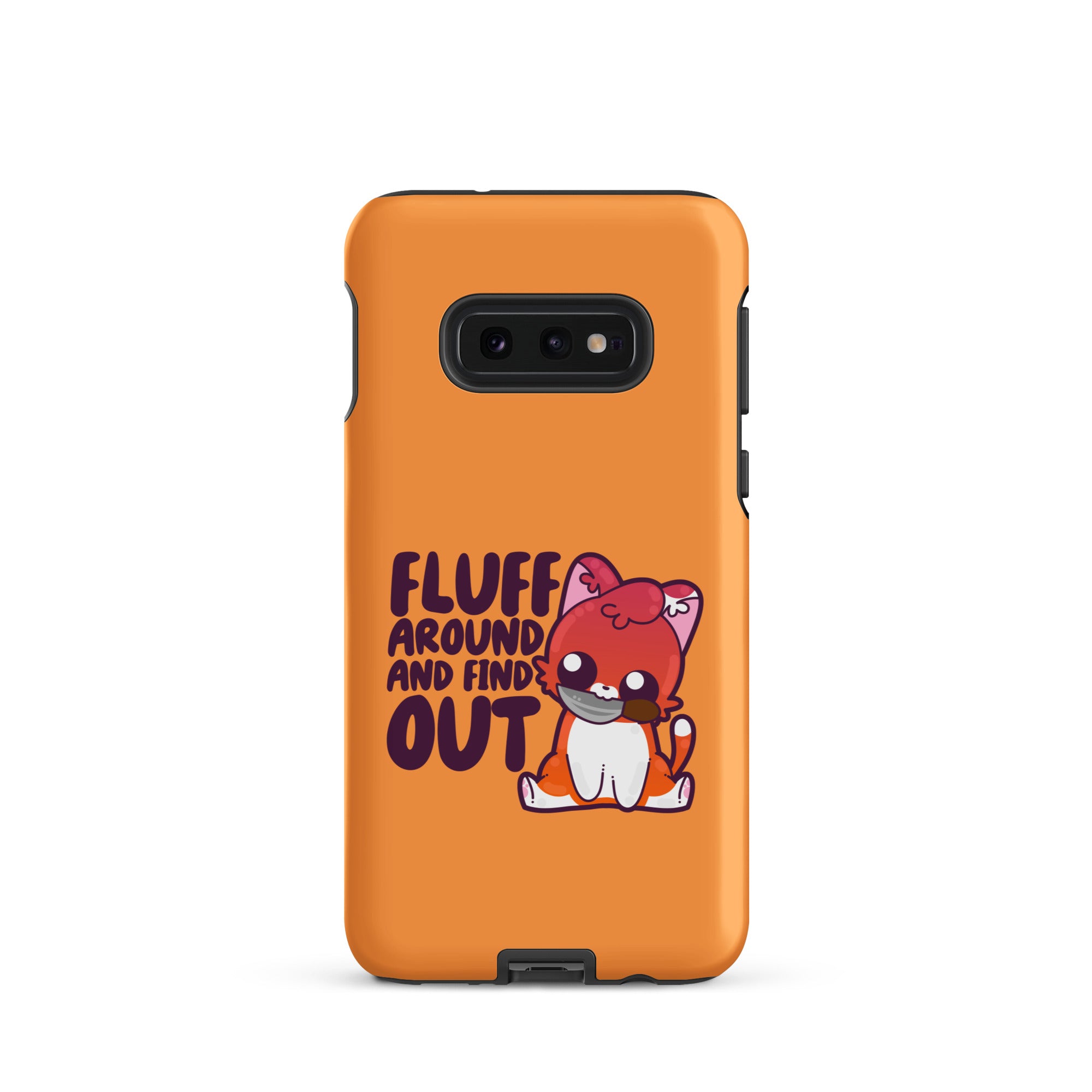 FLUFF AROUND AND FIND OUT - Tough case for Samsung® - ChubbleGumLLC