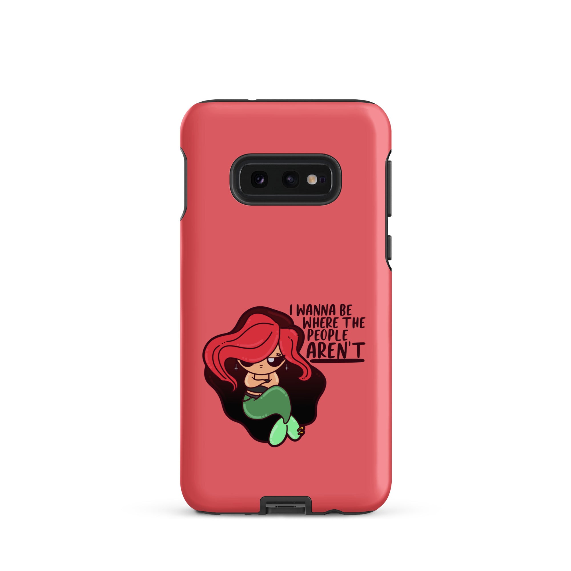 I WANNA BE WHERE THE PEOPLE ARENT - Tough case for Samsung® - ChubbleGumLLC