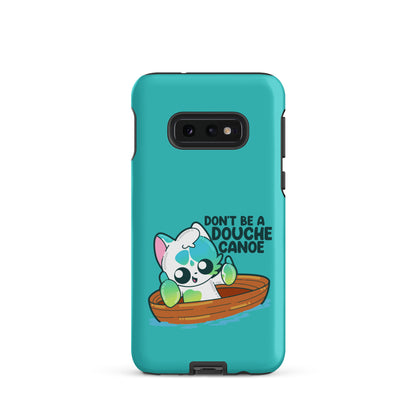 DONT BE A DOUCHE CANOE - Tough case for Samsung® - ChubbleGumLLC