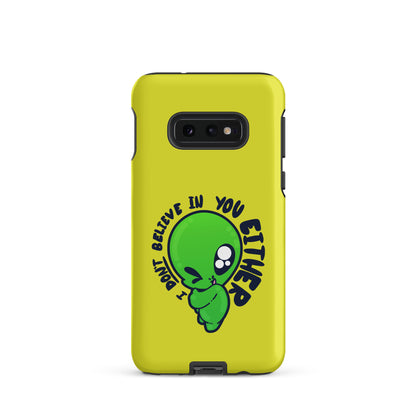 I DONT BELIEVE IN YOU EITHER - Tough case for Samsung® - ChubbleGumLLC