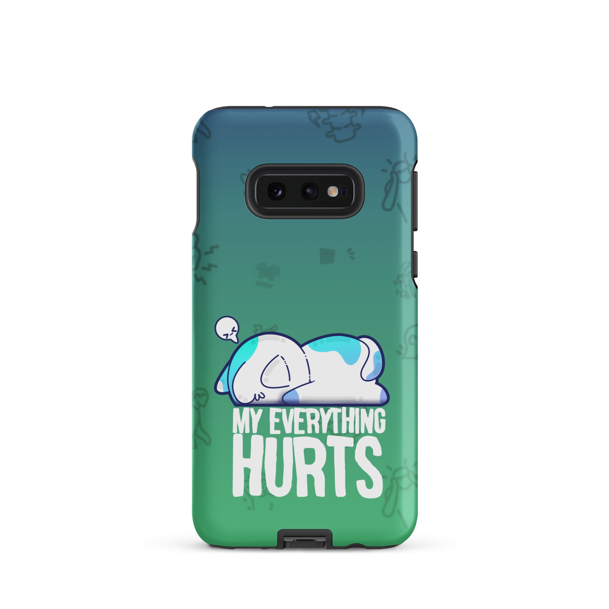 MY EVERYTHING HURTS W/BACKGROUND - Tough case for Samsung®