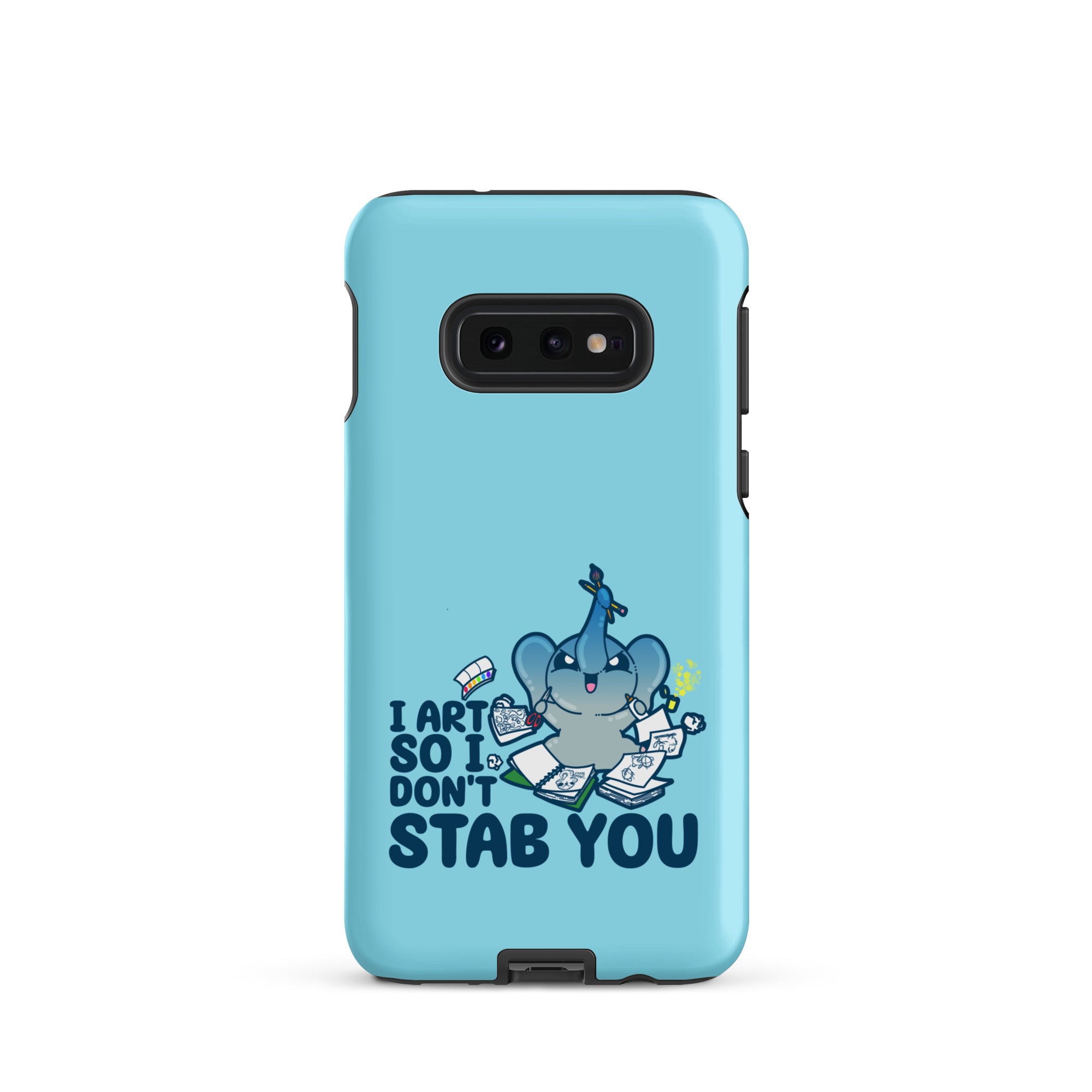 I ART SO I DONT STAB YOU - Tough case for Samsung®