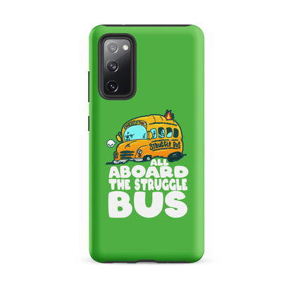 ALL ABOARD THE STRUGGLE BUS - Tough case for Samsung® - ChubbleGumLLC