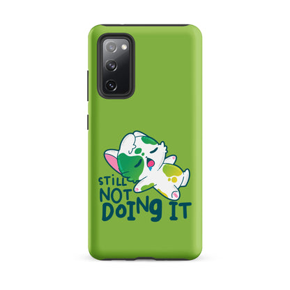 STILL NOT DOING IT - Tough case for Samsung® - ChubbleGumLLC