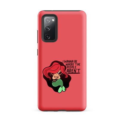 I WANNA BE WHERE THE PEOPLE ARENT - Tough case for Samsung® - ChubbleGumLLC