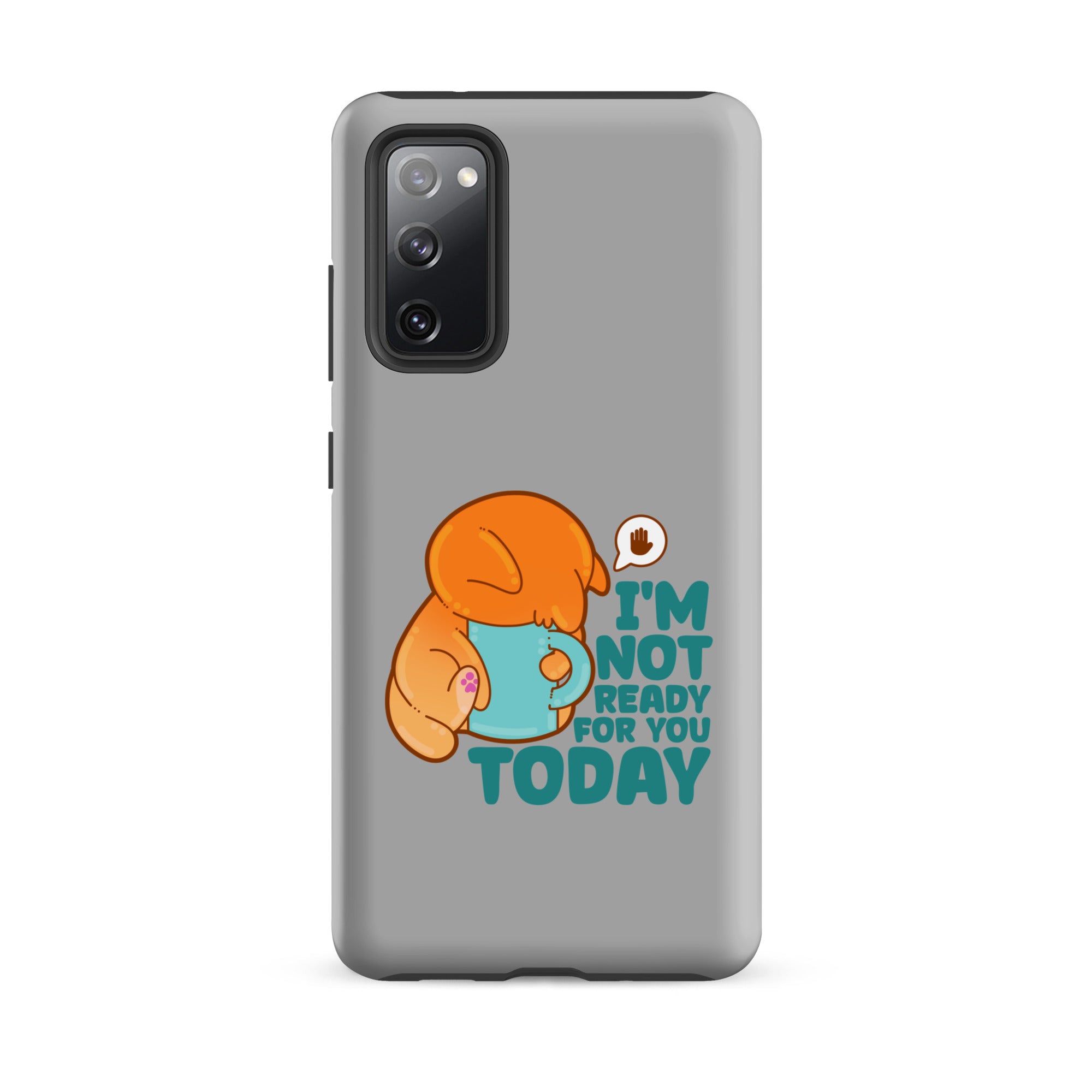 IM NOT READY FOR YOU TODAY - Tough case for Samsung® - ChubbleGumLLC