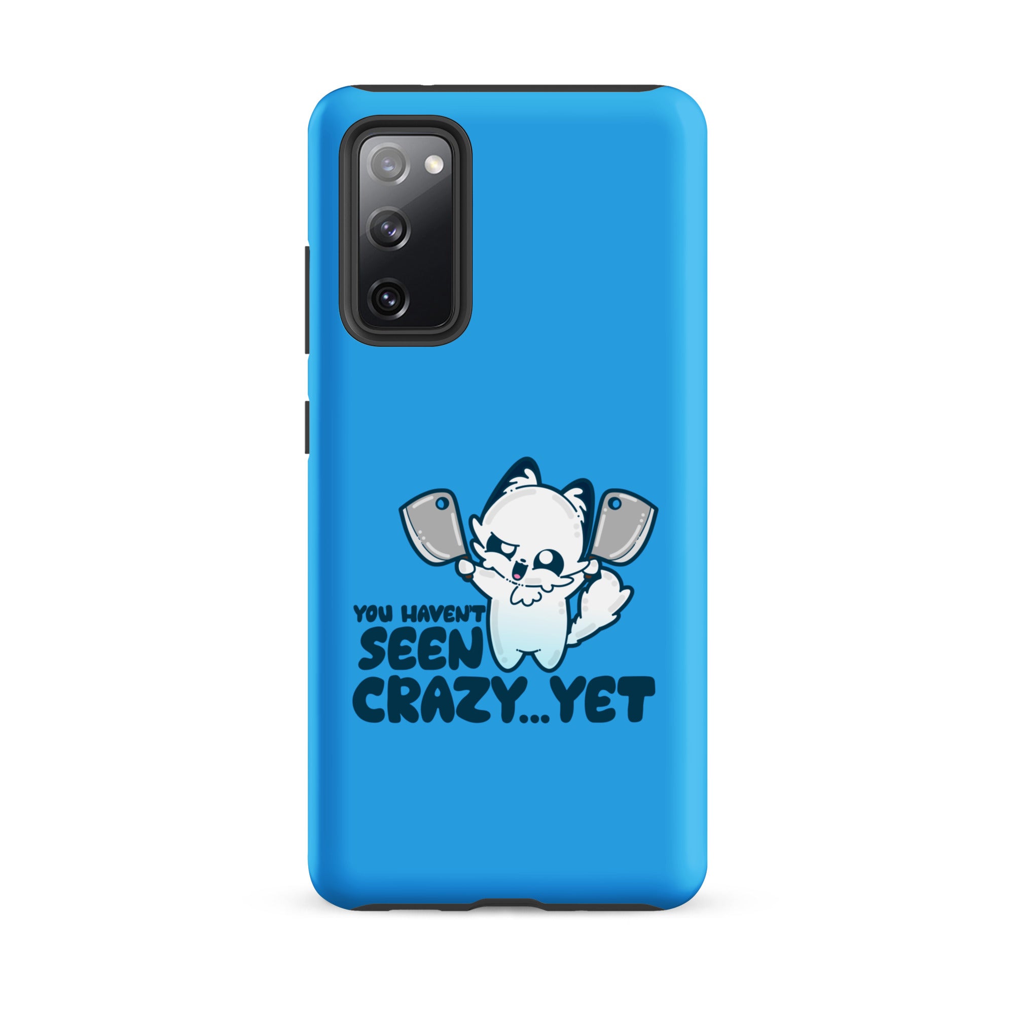 YOU HAVENT SEEN CRAZY… YET - Tough case for Samsung® - ChubbleGumLLC