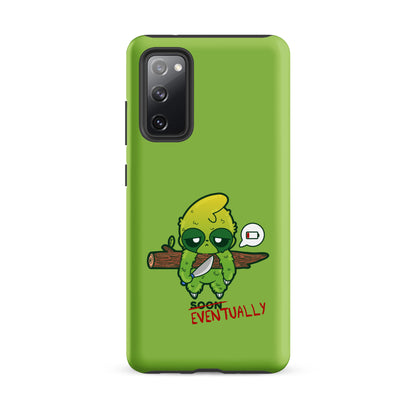 EVENTUALLY - Tough case for Samsung® - ChubbleGumLLC