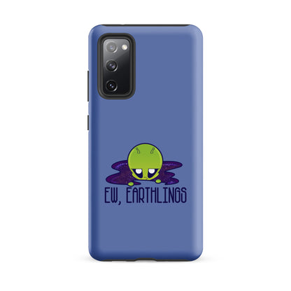 EW EARTHLINGS - Tough case for Samsung® - ChubbleGumLLC